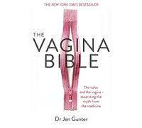 The Vagina Bible – La vulve et le vagin – Séparer le mythe de la médecine