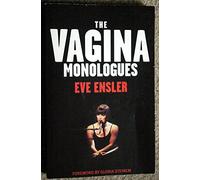 The Vagina Monologues.