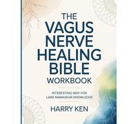 The Vagus Nerve Healing Bible Workbook: Interesting Way for Lara Namaskar Knowledge