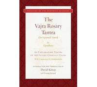 The Vajra Rosary Tantra: An Explanatory Tantra of the Esoteric Community Tantra
