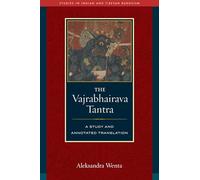 The Vajrabhairava Tantra: A Study and Annotated Translation