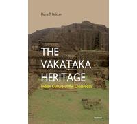 The Vakataka Heritage Indian Culture at the Crossroads