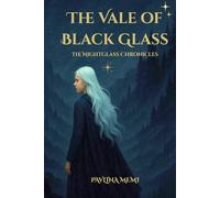 The Vale of Black Glass: The Nightglass Chronicles