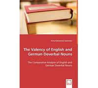 The Valency Of English And German Deverbal Nouns: The Comparative Analysis Of English And German Deverbal Nouns