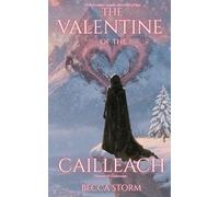 The Valentine of the Cailleach: (A mythic tale of love tested by winter itself)