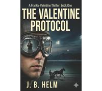 The Valentine Protocol: A Frankie Valentine Thriller: Book One
