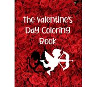 The Valentine's Day Coloring Book: Images Of Love, Courtship, Aspirations, And Romance