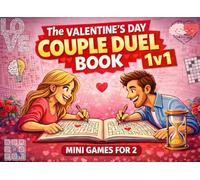 The Valentine's Day Couple Duel Book: A Playful Collection of 1v1 Mini-Games, Challenges, Quizzes, and Puzzles for Couples