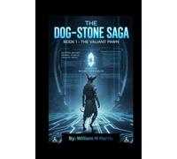 The Valiant Pawn: Dog-Stone Saga Book 1 By Kynolith LLC.
