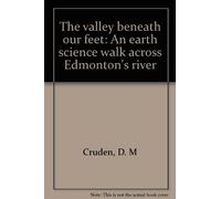 The valley beneath our feet: An earth science walk across Edmonton's river