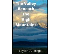 The Valley Beneath The High Mountains