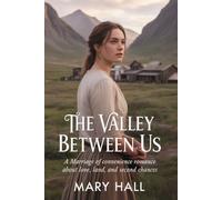 The Valley Between Us: A Marriage of Convenience Romance About Love, Land, and Second Chances