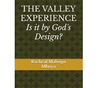 The Valley Experience: Is It By God's Design?