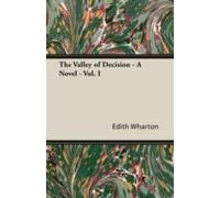 The Valley Of Decision - A Novel - Vol. I