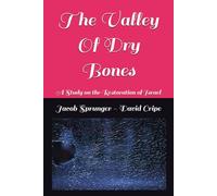 The Valley Of Dry Bones: A Study on the Restoration of Israel
