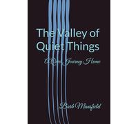 The Valley of Quiet Things: A Quiet Journey Home