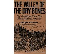 The Valley Of The Dry Bones: The Conditions That Face Black People In America Today