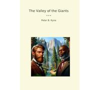 The Valley of the Giants (Classic Books)