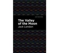 The Valley of the Moon by Jack London Jack London (Auteur)