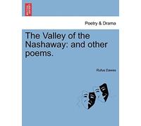 The Valley Of The Nashaway: And Other Poems.