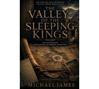 The Valley of the Sleeping Kings: For Those Who Hear The Warning And Still Choose Whom To Save.
