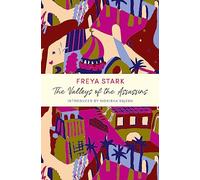 The Valleys of the Assassins by Freya Stark Freya Stark (Auteur)