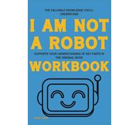 The Valuable Knowledge You'll Understand I Am Not a Robot: Supports your understanding of key parts in the original book