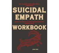 The Valuable Knowledge You'll Understand Suicidal Empathy: Helps you unlock clearer meaning from the original book