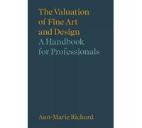 The Valuation of Fine Art and Design A Handbook for Professionals - Ann-Marie Richard - Lund Humphries Publishers Ltd - ebook (ePub) - Livre