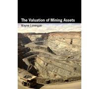 The Valuation Of Mining Assets