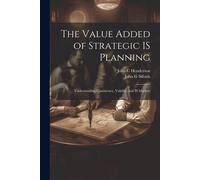 The Value Added Of Strategic Is Planning: Understanding Consistency, Validity, And Is Markets