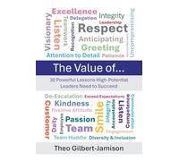 The Value of: 30 Powerful Lessons High-Potential Leaders Need to Succeed