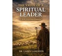 The Value of a Spiritual Leader: I Will Give You Pastors