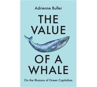 The Value Of A Whale: On the Illusions of Green Capitalism