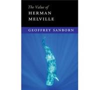 The Value of Herman Melville by Sanborn & Geoffrey Amherst College & Massachusetts Inconnu (Auteur)