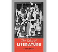 The Value of Literature by McGregor & Rafe & Lecturer in Criminology & Leeds Trinity University Rafe Mcgregor (Auteur)
