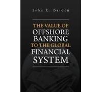 The Value Of Offshore Banking To The Global Financial System