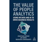 The Value of People Analytics Using HR Data and AI to Drive Business Results - Jonathan Ferrar - Kogan Page - ebook (ePub) - Livre