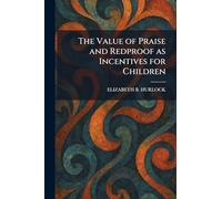 The Value of Praise and Redproof as Incentives for Children