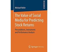 The Value Of Social Media For Predicting Stock Returns