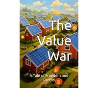 The Value War: A Tale of Freedom and Control
