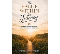 The Value Within the Journey: Learning, Business, Purpose, and Knowing What You Carry