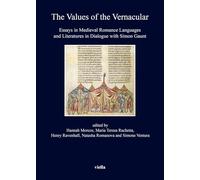 The values of the vernacular. Essays in medieval romance. Languages and literatures in dialogue with Simon Gaunt