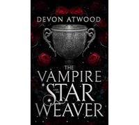 The Vampire and His Star Weaver: A Possessive Vampire Romance with Fated Mates, and Fae Magic