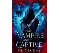The Vampire and the Captive Chronicles of Caberford, #2 - Olivia Day - Olivia Day - ebook (ePub) - Livre