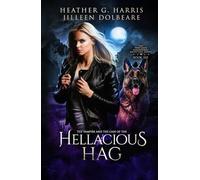 The Vampire and the Case of the Hellacious Hag: An Urban Fantasy Novel