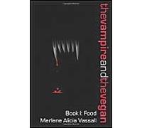 The Vampire And The Vegan, Book I