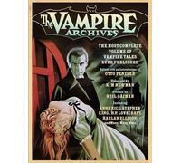 The Vampire Archives: The Most Complete Volume of Vampire Tales Ever Published