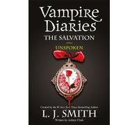 The Vampire Diaries: 12: The Salvation: Unspoken by L J Smith (7-Nov-2013) Paperback