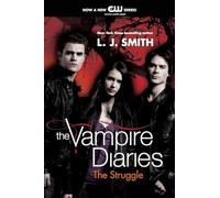 The Vampire Diaries: The Struggle: A Great Fall and Halloween Read for Teens
